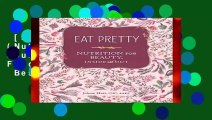[Read] Eat Pretty: (Nutrition Books, Health Journals, Books about Food, Beauty Cookbooks)  Best