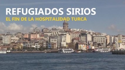 Refugiados sirios: el fin de la hospitalidad turca