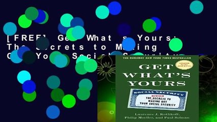 [FREE] Get What s Yours: The Secrets to Maxing Out Your Social Security