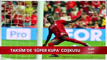 Taksimde 'Süper Kupa' Coşkusu