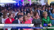 Expresidentes participan en actos de 500 años de la ciudad de Panamá - Nex Noticias