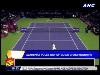 Download Video: Azarenka pulls out of Dubai championships