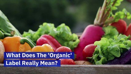 What Does The 'Organic' Label Really Mean?