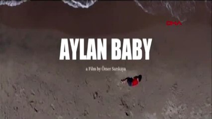 Aylan Bebek Filminin fragmanı yayınlandı