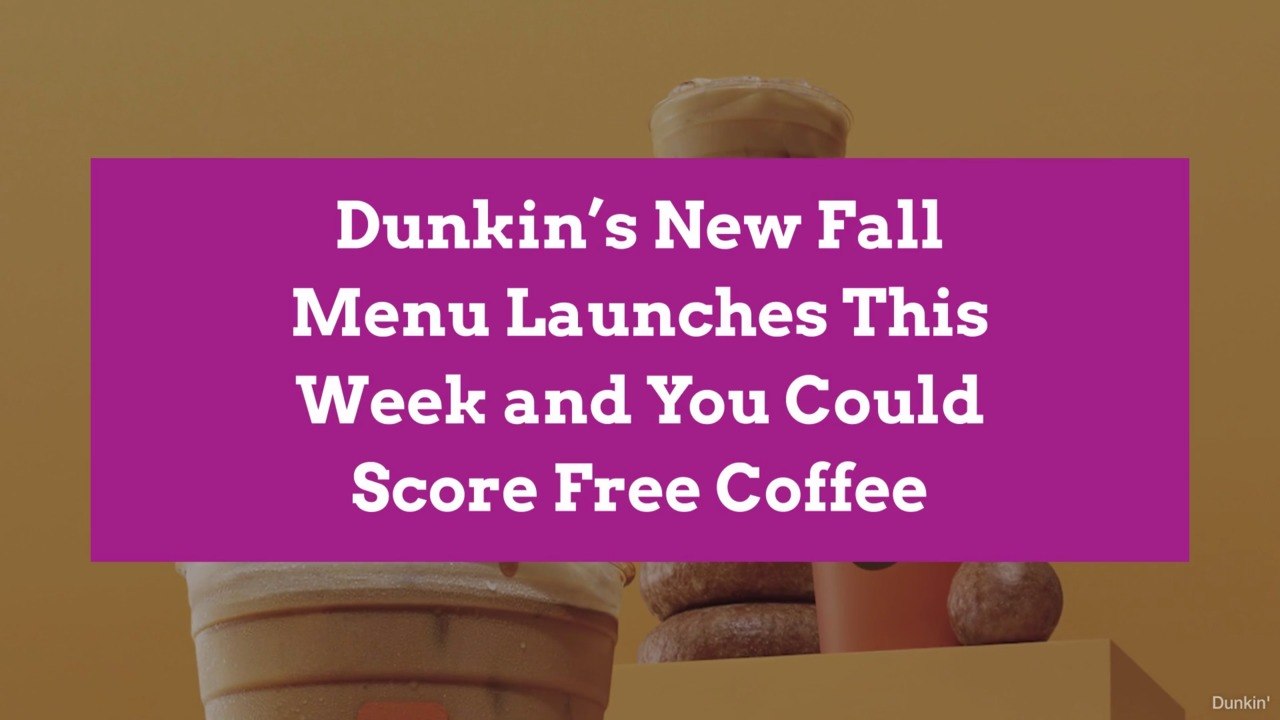 Dunkin’s New Fall Menu Launches This Week and You Could Score Free Coffee