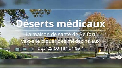 La maison de santé de Belfort va-t-elle désertifier le Territoire ?