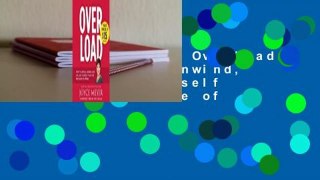About For Books  Overload: How to Unplug, Unwind, and Unleash Yourself from the Pressure of