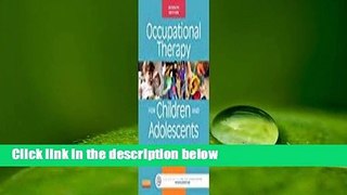 Full E-book  Occupational Therapy for Children and Adolescents Complete