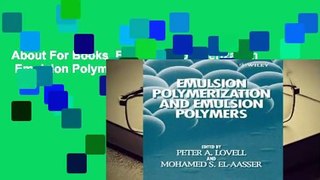 About For Books  Emulsion Polymerization   Emulsion Polym  For Free