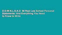 D.O.W.N.L.O.A.D  50 Real Law School Personal Statements: And Everything You Need to Know to Write
