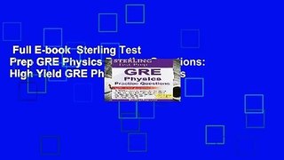 Full E-book  Sterling Test Prep GRE Physics Practice Questions: High Yield GRE Physics Questions