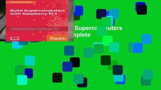 About For Books  Build Supercomputers with Raspberry Pi 3 Complete