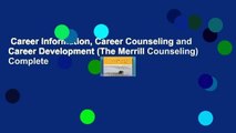 Career Information, Career Counseling and Career Development (The Merrill Counseling) Complete