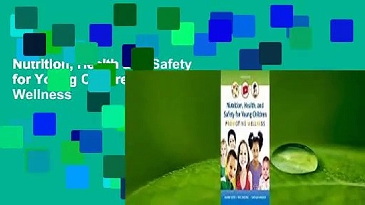 Nutrition, Health and Safety for Young Children: Promoting Wellness