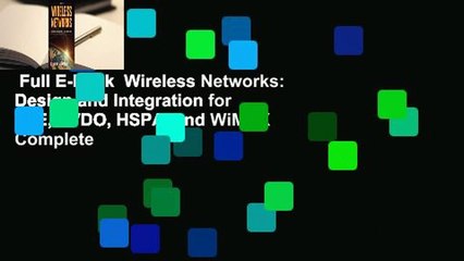 Full E-book  Wireless Networks: Design and Integration for LTE, EVDO, HSPA, and WiMAX Complete