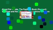 About For Books  The Feelings Book (Revised): The Care and Keeping of Your Emotions Complete