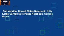 Full Version  Cornell Notes Notebook: Nifty Large Cornell Note Paper Notebook. College Ruled