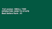 Full version  SMALL TIME OPERATOR: HOW TO STAPB  Best Sellers Rank : #5