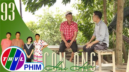 THVL | Con ông Hai Lúa - Tập 93[1]: Ba Lít nhắn nhủ, trả nợ mọi người trước lúc "đi xa"