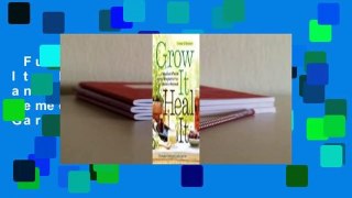 Full E-book  Grow It, Heal It: Natural and Effective Herbal Remedies from Your Garden or