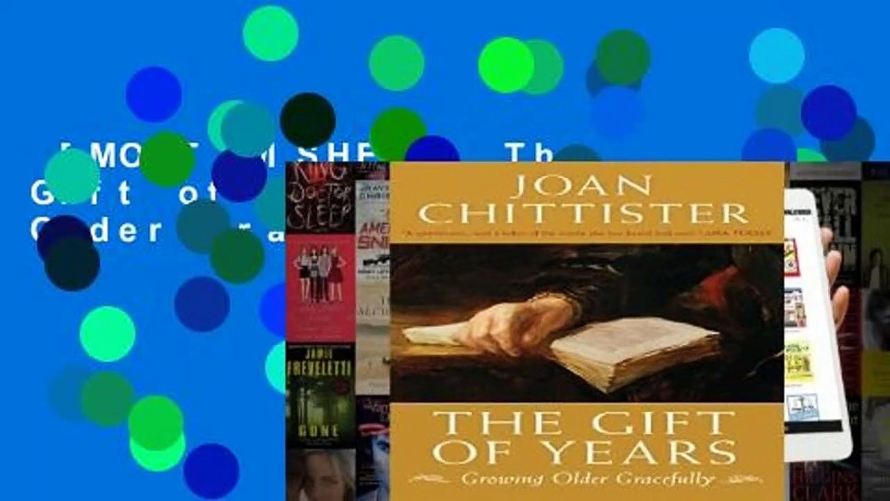 [MOST WISHED]  The Gift of Years: Growing Older Gracefully