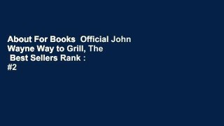 About For Books  Official John Wayne Way to Grill, The  Best Sellers Rank : #2