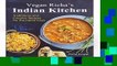 [NEW RELEASES]  Vegan Richa s Indian Kitchen: Traditional and Creative Recipes for the Home Cook