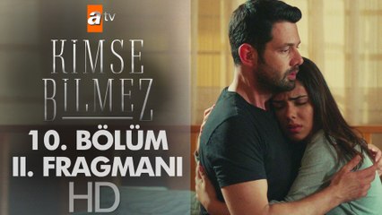 Kimse Bilmez 10. Bölüm 2. Fragmanı