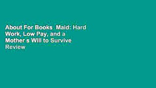 About For Books  Maid: Hard Work, Low Pay, and a Mother s Will to Survive  Review