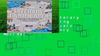 Full version  Literary Landscapes: Charting the Worlds of Classic Literature (Literary Worlds)