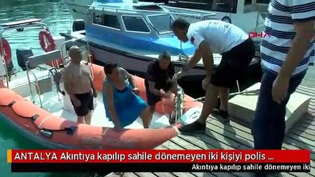 ANTALYA Akıntıya kapılıp sahile dönemeyen iki kişiyi polis kurtardı