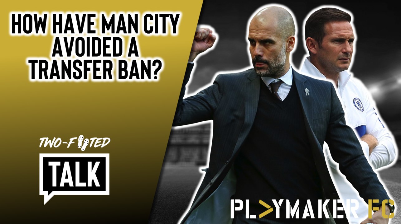 Two-Footed Talk | "Paying FIFA off?" - Chelsea fans respond to Man City avoiding transfer ban