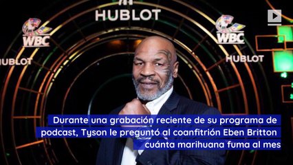 Mike Tyson fuma miles de dólares de marihuana al mes