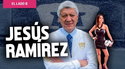 El Lado B del DIrector Deportivo de Pumas, Jesús Ramírez