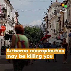 Airborne microplastics may be killing you