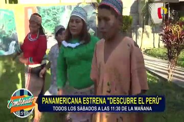 "Descubre el Perú": desde esta sábado 17 con la conducción de Eduardo Alonso