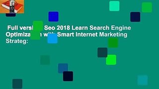 Full version  Seo 2018 Learn Search Engine Optimization with Smart Internet Marketing Strateg: