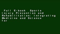 Full E-book  Sports Injury Prevention and Rehabilitation: Integrating Medicine and Science for