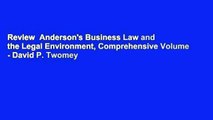 Review  Anderson's Business Law and the Legal Environment, Comprehensive Volume - David P. Twomey