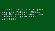 Disability Civil Rights Law and Policy: Cases and Materials (American Casebook) (American Casebook