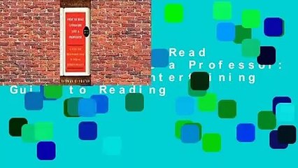 Library  How to Read Literature Like a Professor: A Lively and Entertaining Guide to Reading