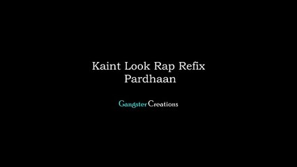 Kaint Look _ Pardhaan Rap Verse _ Gangster Creations 2019