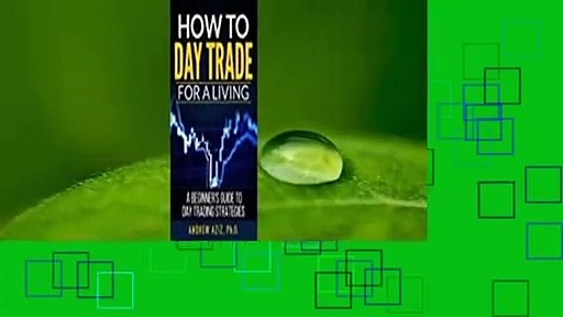 Full version  How to Day Trade for a Living: A Beginner’s Guide to Trading Tools and Tactics,