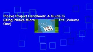 Picaxe Project Handbook: A Guide to using Picaxe Microcontrollers V1.Pt1 (Volume One)