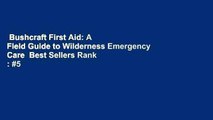 Bushcraft First Aid: A Field Guide to Wilderness Emergency Care  Best Sellers Rank : #5