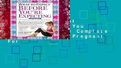 Full E-book  What to Expect Before You re Expecting: The Complete Guide to Getting Pregnant  For