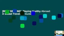 [BEST SELLING]  Staying Healthy Abroad: A Global Traveler s Guide