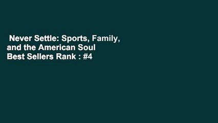 Never Settle: Sports, Family, and the American Soul  Best Sellers Rank : #4