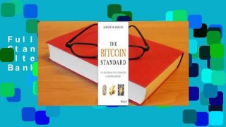 Full E-book The Bitcoin Standard: The Decentralized Alternative to Central Banking  For Trial