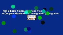 Full E-book  Fiance   Marriage Visas: A Couple s Guide to U.S. Immigration (Immigration